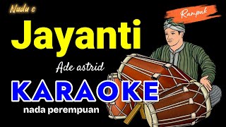 Download lagu JAYANTI - ADE ASTRID - KARAOKE NADA PEREMPUAN mp3 Download lagu JAYANTI - ADE ASTRID - KARAOKE NADA PEREMPUAN mp3