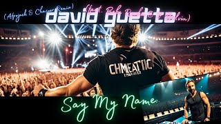 David Guetta - Say My Name (feat. Bebe Rexha &amp; J Balvin) (Afrojack &amp; Chasner Remix)