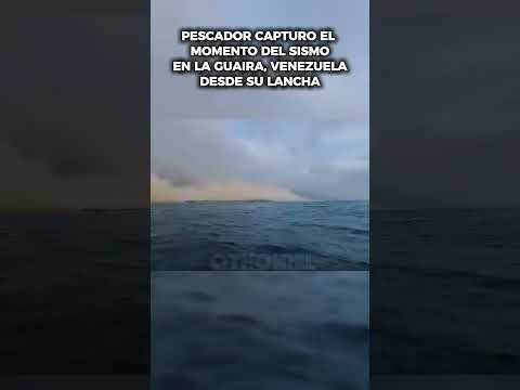 Estaba pescando en La Guaira Venezuela y observo el terremoto desde el mar (Increible)