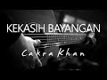 Kekasih Bayangan - Cakra Khan ( Acoustic Karaoke )