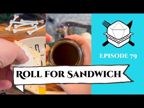 Roll for Sandwich EP 79 - 10/7/22