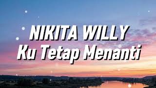 Download lagu Nikita Willy - Kutetap Menanti (Lirik) mp3