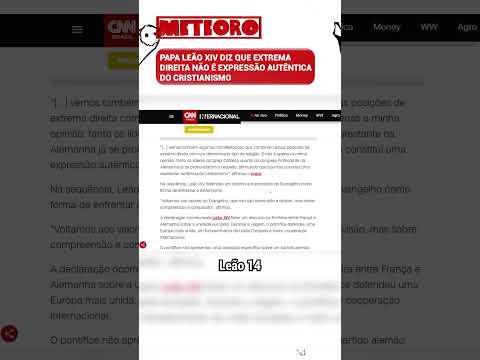 PAPA LEÃO XIV DIZ QUE EXTREMA DIREITA NÃO É EXPRESSÃO AUTÊNTICA DO CRISTIANISMO
