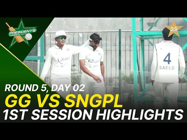 1st Session Highlights | Ghani Glass vs SNGPL | President Trophy | 2025-26 | Day 1 | PCB | M2Y1K