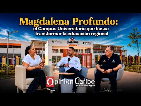 El Magdalena profundo: el Campus Universitario que busca transformar la educación regional
