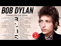 Bob Dylan Greatest Hits Full Album 2021 Best Songs Of Bob Dylan HQ