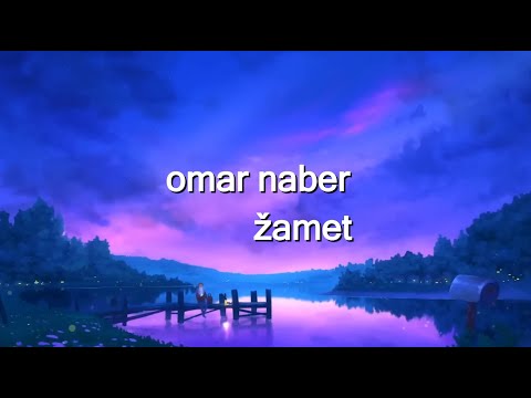 Omar Naber ~ ŽAMET (Lyrics Video)