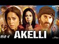 Akelli Full Movie Nushrat Bharucha Amir Boutrous Tsahi Halevi Review Facts