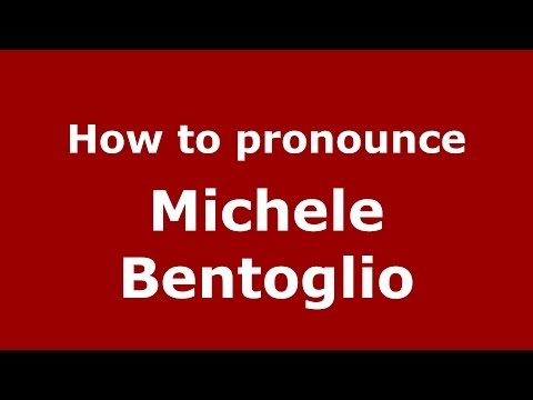 How to pronounce Michele Bentoglio (Italian/Italy)  - PronounceNames.com