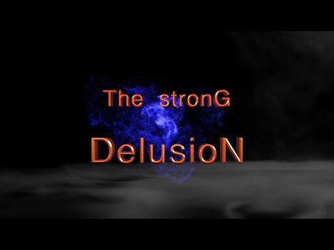 The Strong Delusion From the Lord