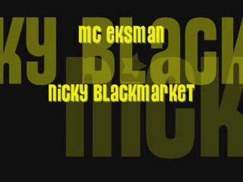 MC EKSMAN NICKY BLACKMARKET