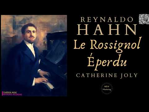 Reynaldo Hahn: Le Rossignol Éperdu / The Bewildered Nightingale (reference record.: Catherine Joly)