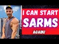 I am starting SARMs again! - no more health issues!