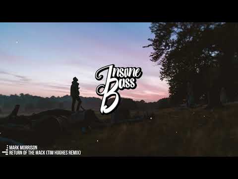 Mark Morrison - Return of the Mack (Tim Hughes Remix) (Bass Boosted)