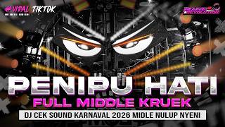 Download lagu DJ PENIPU HATI - DJ  CEK SOUND HOREG KARNAVAL MIDDLE NROTOK NULUP - DJ PARTY BASS BLAYER BEDIL mp3