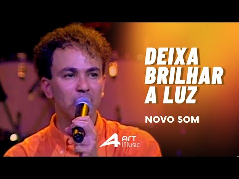 Novo Som - Deixa Brilhar a Luz (DVD Ao Vivo no Imperator)