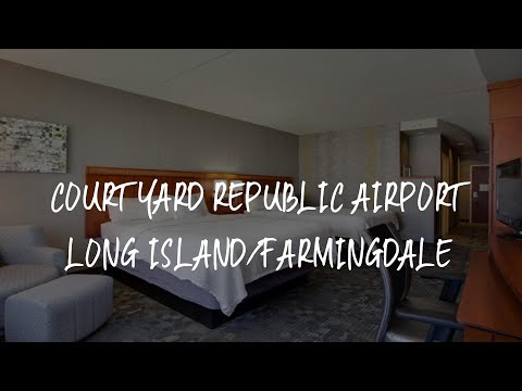 Courtyard Republic Airport Long Island/Farmingdale Review - Farmingdale , United States of America