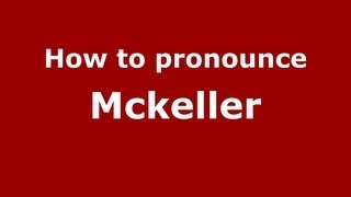 How to pronounce Mckeller