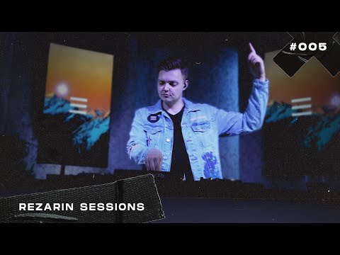 REZarin Sessions 005 - House & Melodic Techno Mix (Christoph, Einmusik, Cosmic Gate)