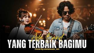 Download lagu ADA BAND - YANG TERBAIK BAGIMU | Cover by Metamusic Version mp3