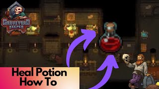 How to Make a Heal Potion  | Graveyard keeper