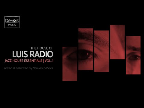 The House Of Luis Radio (Jazz House Essentials | Vol. 1)