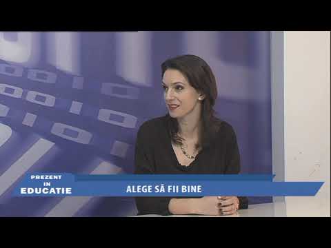 PREZENT IN EDUCATIE - ALEGE SA FII BINE