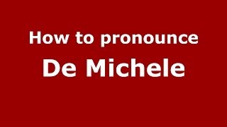 How to pronounce De Michele