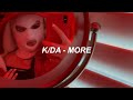 K/DA - MORE (ft. Madison Beer, (G)I-DLE, Lexie Liu, Jaira Burns, Seraphine) Easy Lyrics