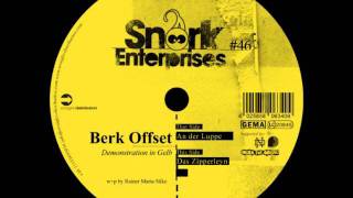 Berk Offset - Das Zipperleyn (Snork46)