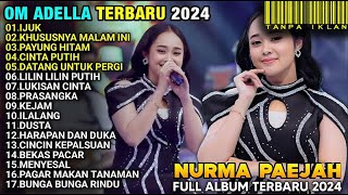 Download lagu IJUK - Nurma Paejah Adella - KHUSUSNYA MALAM INI - NURMA PAEJAH ADELLA TERBARU 2024 FULL ALBUM mp3