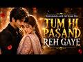 Tum Pasand Aaye Ye Ittefaq Tha Tum Hi Pasand Reh Gaye Heart Touching Love Song
