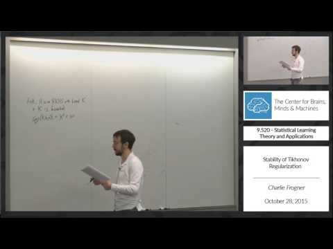 9.520 - 10/28/2015 - Class 15 - Charlie Frogner: Stability of Tikhonov Regularization