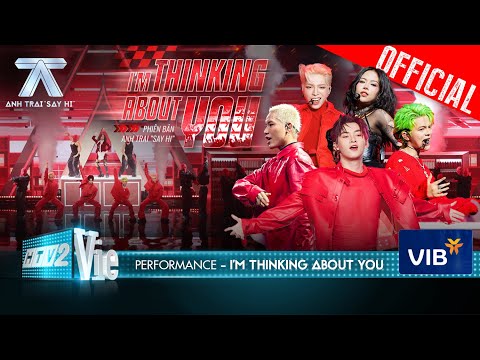 I'M THINKING ABOUT YOU - Tlinh, Rhyder, WEAN, Đức Phúc, Hùng Huỳnh | Anh Trai Say Hi [Performance]