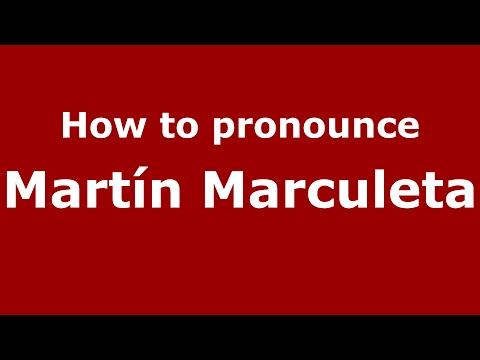 How to pronounce Martín Marculeta (Spain/Spanish) - PronounceNames.com