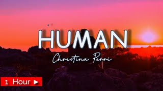 HUMAN  |  CHRISTINA PERRI  |  1 HOUR LOOP  |  nonstop
