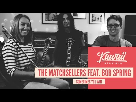 Kawaii Session w/ The Matchsellers feat. Bob Spring - Sometimes You Win
