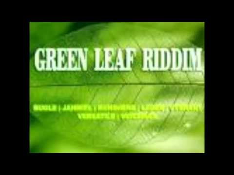 Green leaf Riddim, Vybrant,Konshens, Jahmiel, Versatile, Laden, Propa Fade, Bugle, Voice Mail