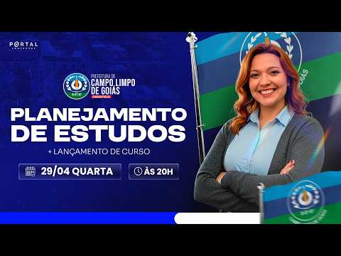 CONCURSO PREF. CAMPO LIMPO DE GOIÁS: PLANEJAMENTO DE ESTUDOS + LANÇAMENTO DO CURSO
