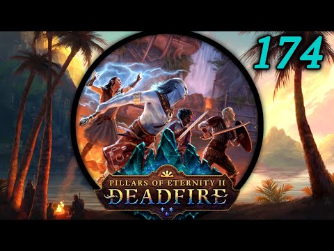 Seeker, Slayer, Survivor - Let's Play Pillars of Eternity II: Deadfire (PotD) #174