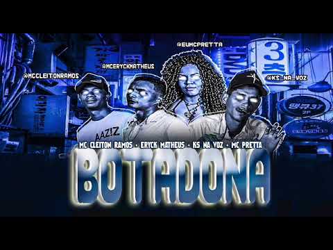 Mc Eryck Matheus , KS na Voz e Mc Cleiton Ramos feat Mc Preta - Botadona