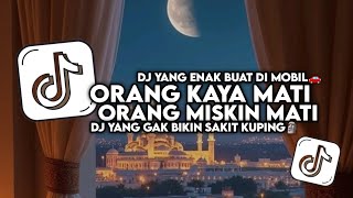 Download lagu DJ Orang Kaya Mati Orang Miskin Mati - Dunia Sementara Akhirat Selamanya 2026 Full Song (Slow Bass) mp3