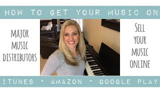 How to Sell Your Music on iTunes, Amazon, Google Play -- Major Music Distributors