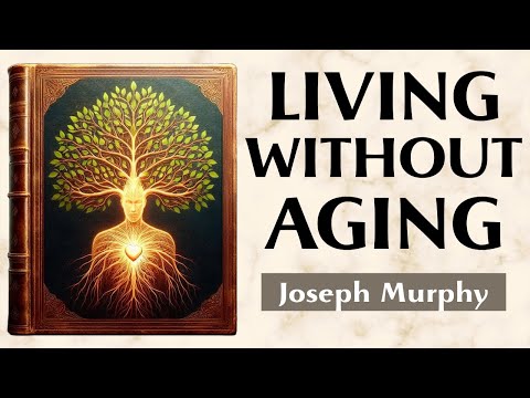 Youth Begins Within - THE SECRET OF INNER YOUTH - Joseph Murphy