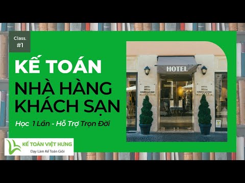 Giới thiệu nội dung khóa học kế toán Nhà hàng - Khách sạn của Trung tâm Kế toán Việt Hưng