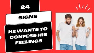 24 Signs He Wants To Confess His Feelings | Love Relationship