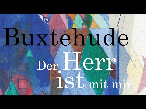 Dieterich Buxtehude: Der Herr ist mit mir (live aus dem Leipziger Paulinum, 31. August 2019)
