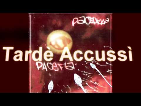 PACEFATTA - Tàrdè Accussì
