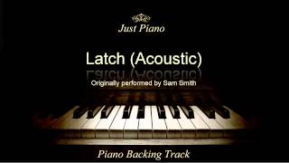 Latch (Acoustic) by Sam Smith (Piano Accompaniment)