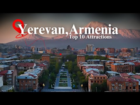 Top 10 Must-See Attractions in Yerevan, Armenia
